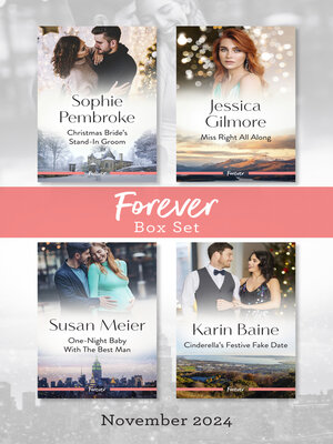 cover image of Forever Box Set Nov 2024/Christmas Bride's Stand-In Groom/Miss Right All Along/One-Night Baby With the Best Man/Cinderella's Festive Fake Date